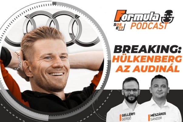 Hihetetlen újdonság: Hülkenberg az Audinál – A Breaking podcastban