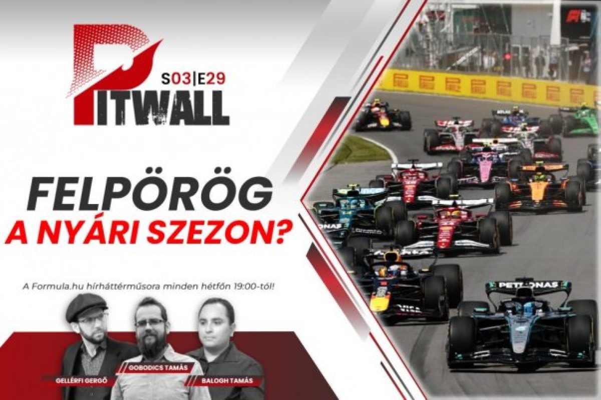 Pitwall: Az F1 nyári szezonja: Lendületben a címért folyó harc