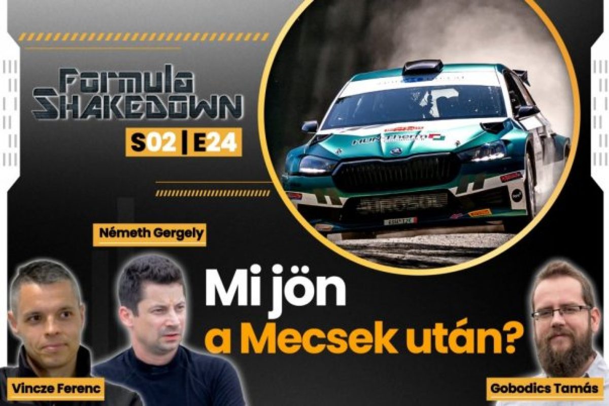 Formula Shakedown: Az Aszfaltfalaktól a Porfelhőkig a Mecsek Rali után