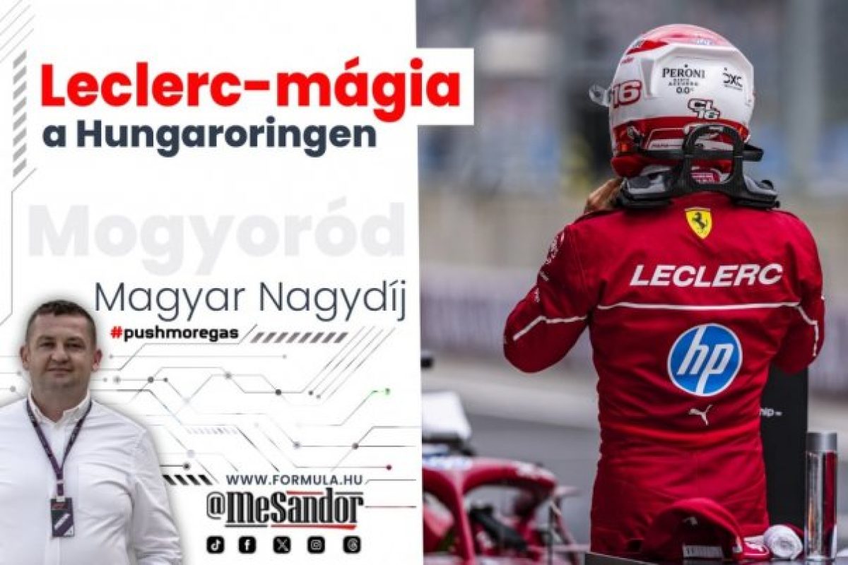 A varázslatos Leclerc győzelme a Hungaroringen