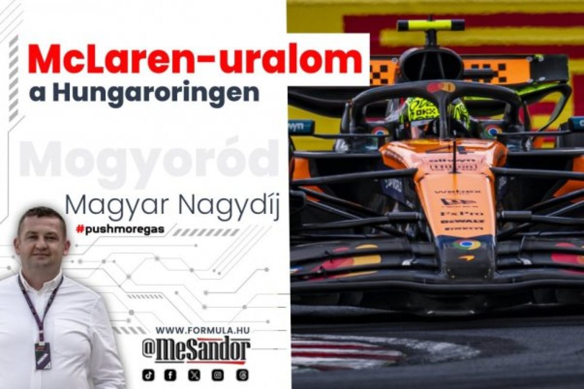 McLaren kénytelen megküzdeni a Hungaroringen – Hatalmas küzdelem a pályán