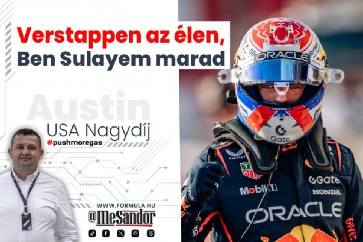 Verstappen vezető helyen az USA Nagydíj pénteki edzésén, Ben Sulayem hivatalban marad