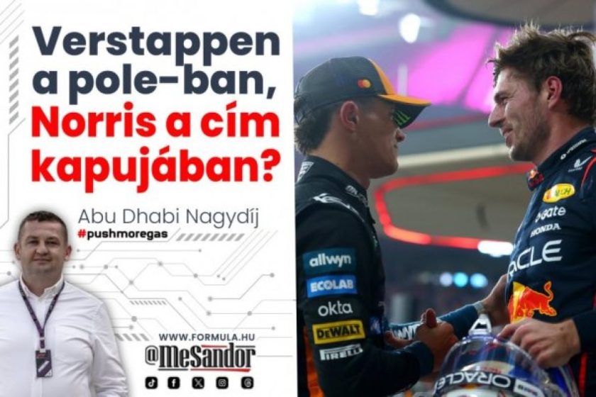 Verstappen a pole-ban, Norris a cím kapujában?