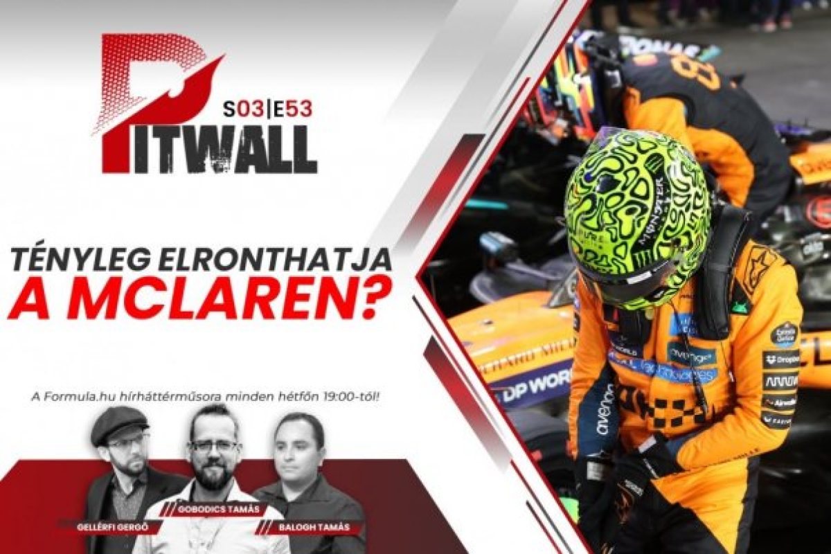 Pitwall: TÉNYLEG elronthatja a McLaren?