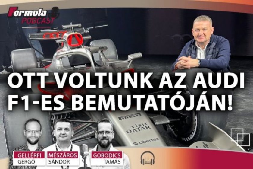 Audi F1-es bemutatója: Különleges beszámoló a podcastban!