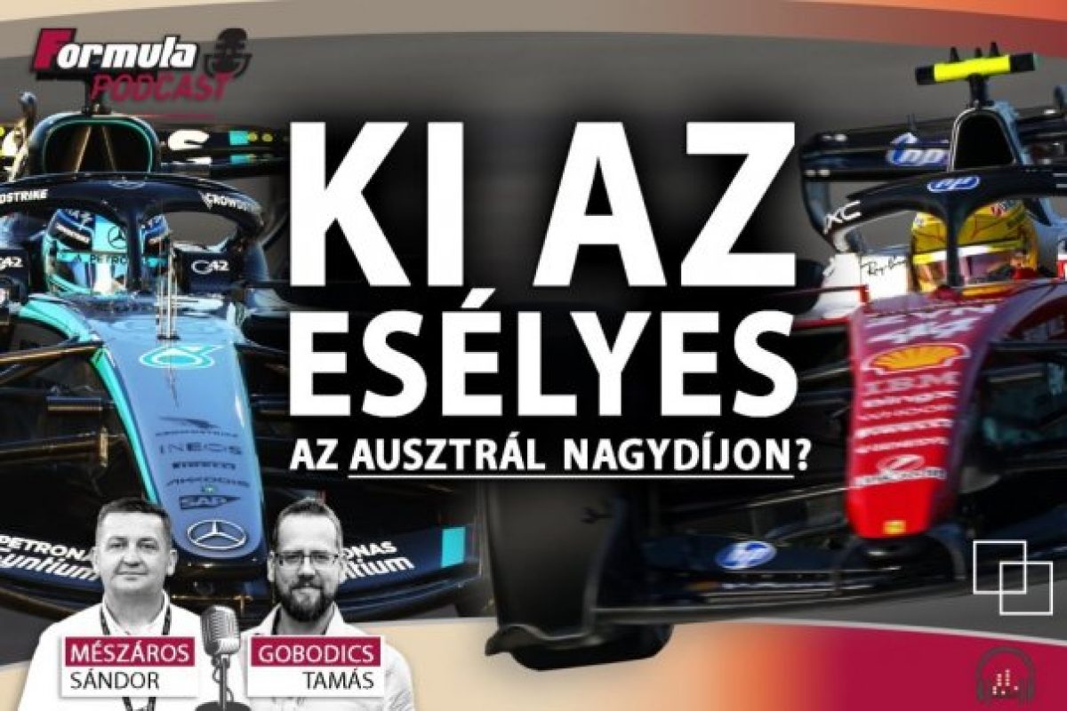 Ausztrál Nagydíja Előzetes: Az F1-es Esélyesek Kibogozása a Podcastban